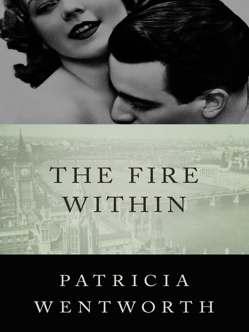 Title details for Fire Within by Patricia  Wentworth - Available